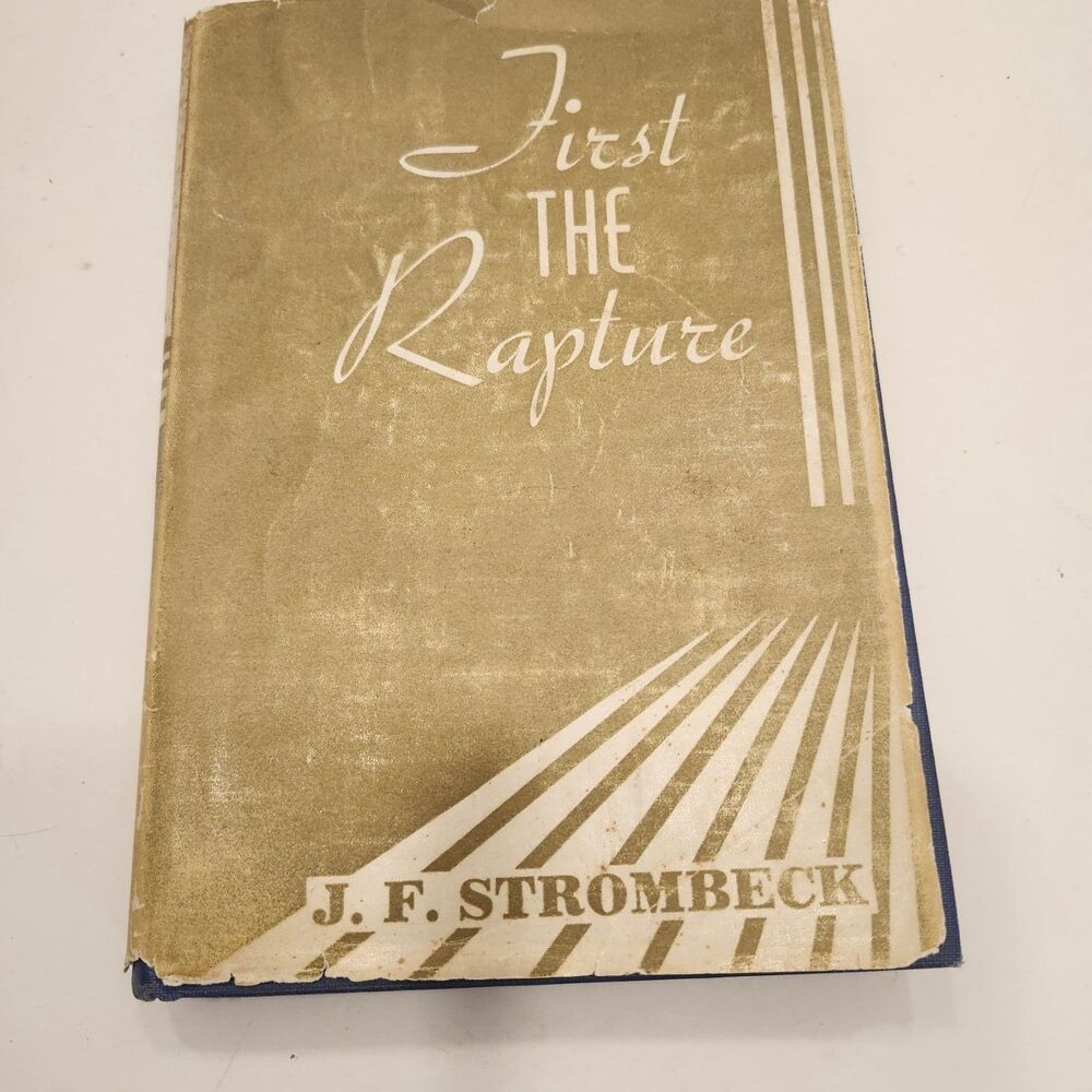 First The Rapture J. F. Strombeck 1951 Second Edition Christian Prophecy